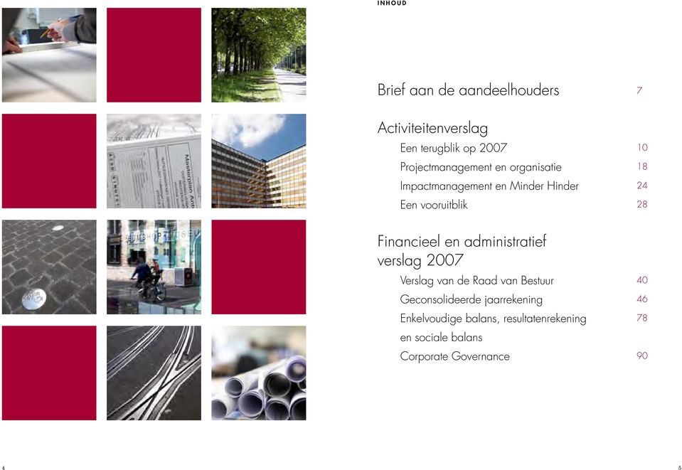 Financieel en administratief verslag 2007 Verslag van de Raad van Bestuur Geconsolideerde