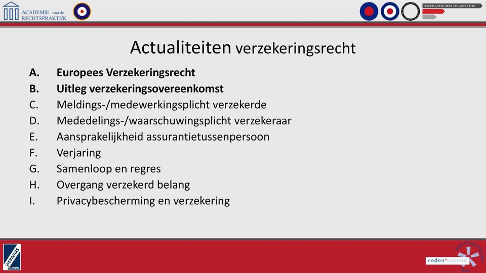 Mededelings-/waarschuwingsplicht verzekeraar E.