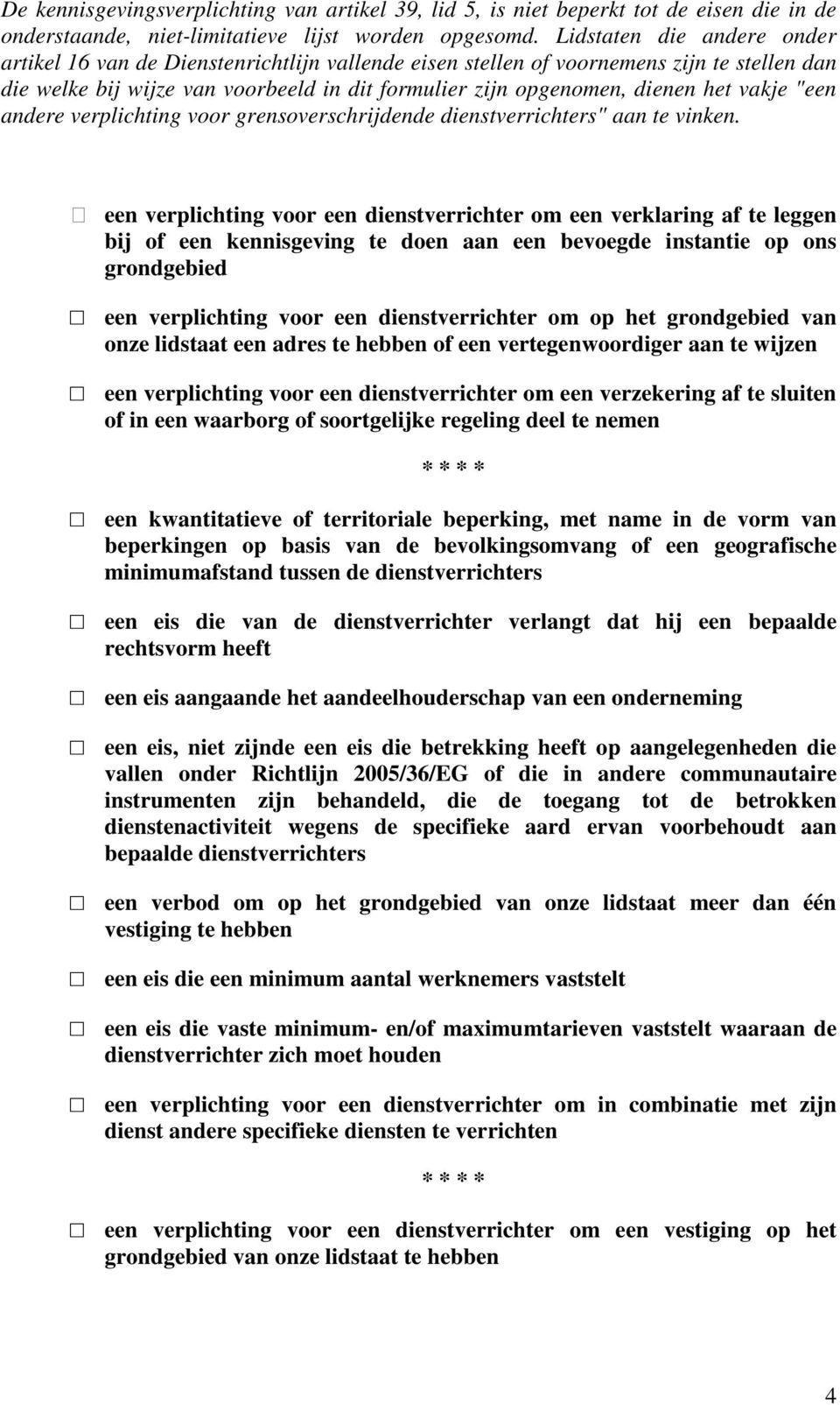 vakje "een andere verplichting voor grensoverschrijdende dienstverrichters" aan te vinken.