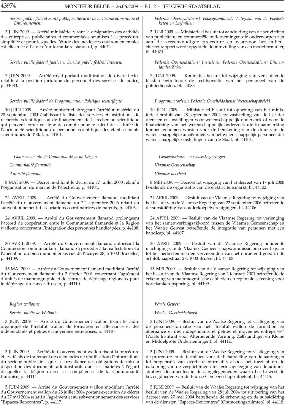 effectuée à l aide d un formulaire standard, p. 44074. Service public fédéral Justice et Service public fédéral Intérieur 7 JUIN 2009.