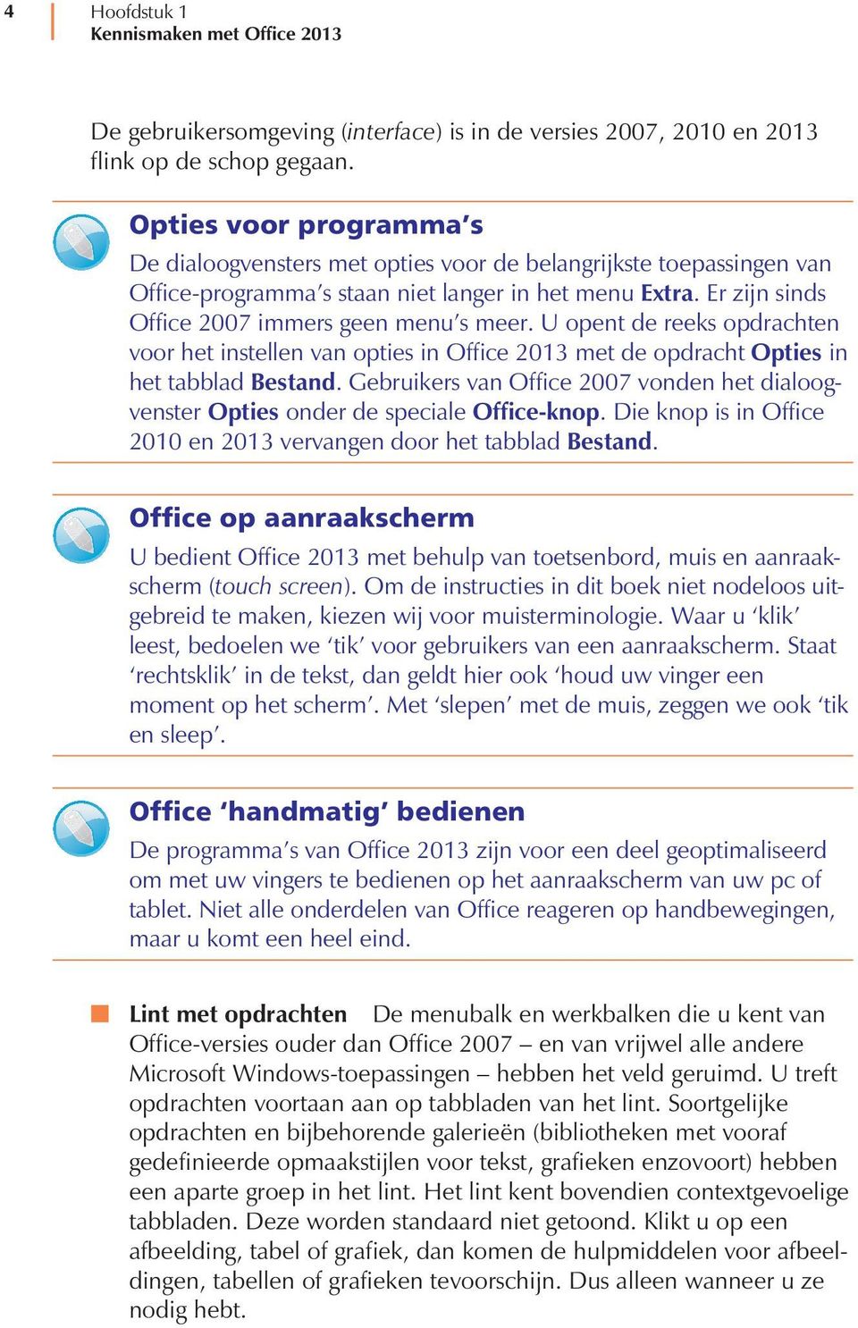 U opent de reeks opdrachten voor het instellen van opties in Office 2013 met de opdracht Opties in het tabblad Bestand.