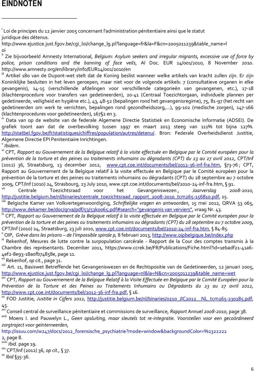banning of face veils, AI Doc. EUR 14/001/2010, 8 November 2010. http://www.amnesty.