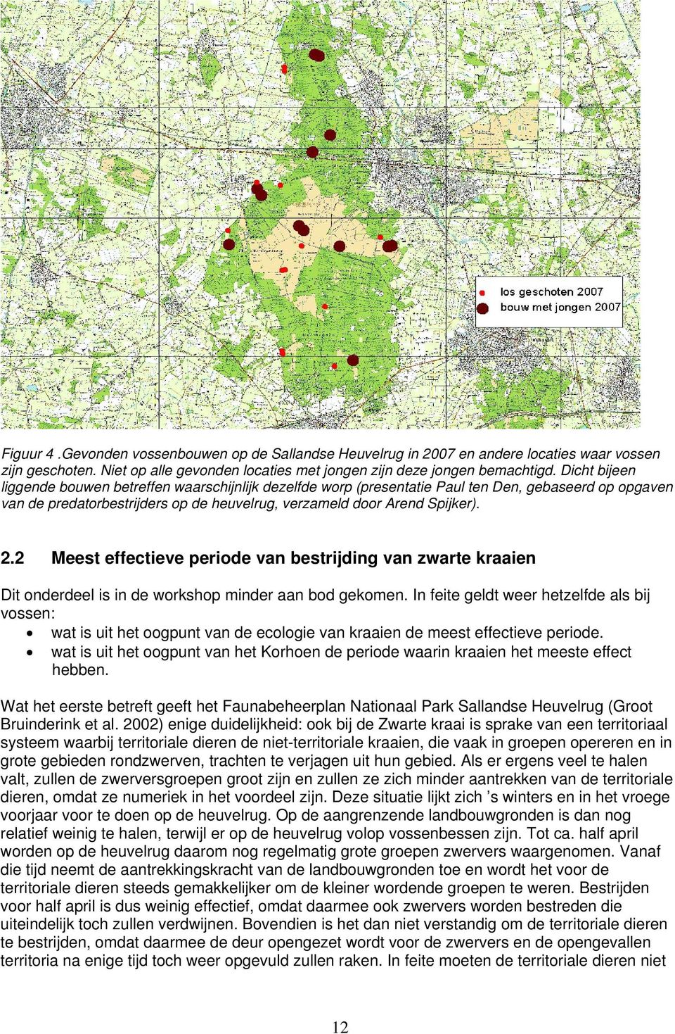 2 Meest effectieve periode van bestrijding van zwarte kraaien Dit onderdeel is in de workshop minder aan bod gekomen.