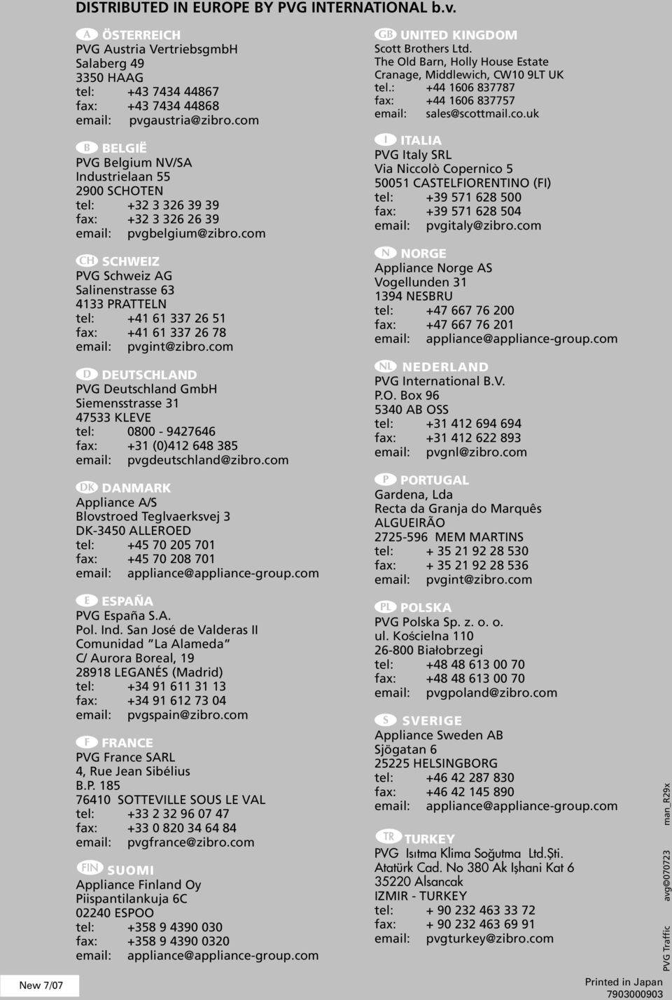 com q SCHWEIZ PVG Schweiz AG Salinenstrasse 63 433 PRATTELN tel: +4 6 337 6 5 fax: +4 6 337 6 78 email: pvgint@zibro.