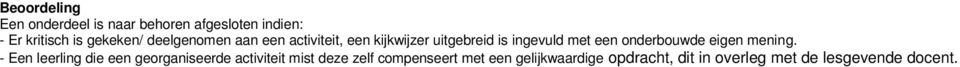 een onderbouwde eigen mening.