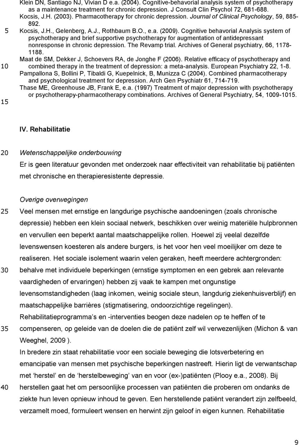 Cognitive behavorial Analysis system of psychotherapy and brief supportive psychotherapy for augmentation of antidepressant nonresponse in chronic depression. The Revamp trial.