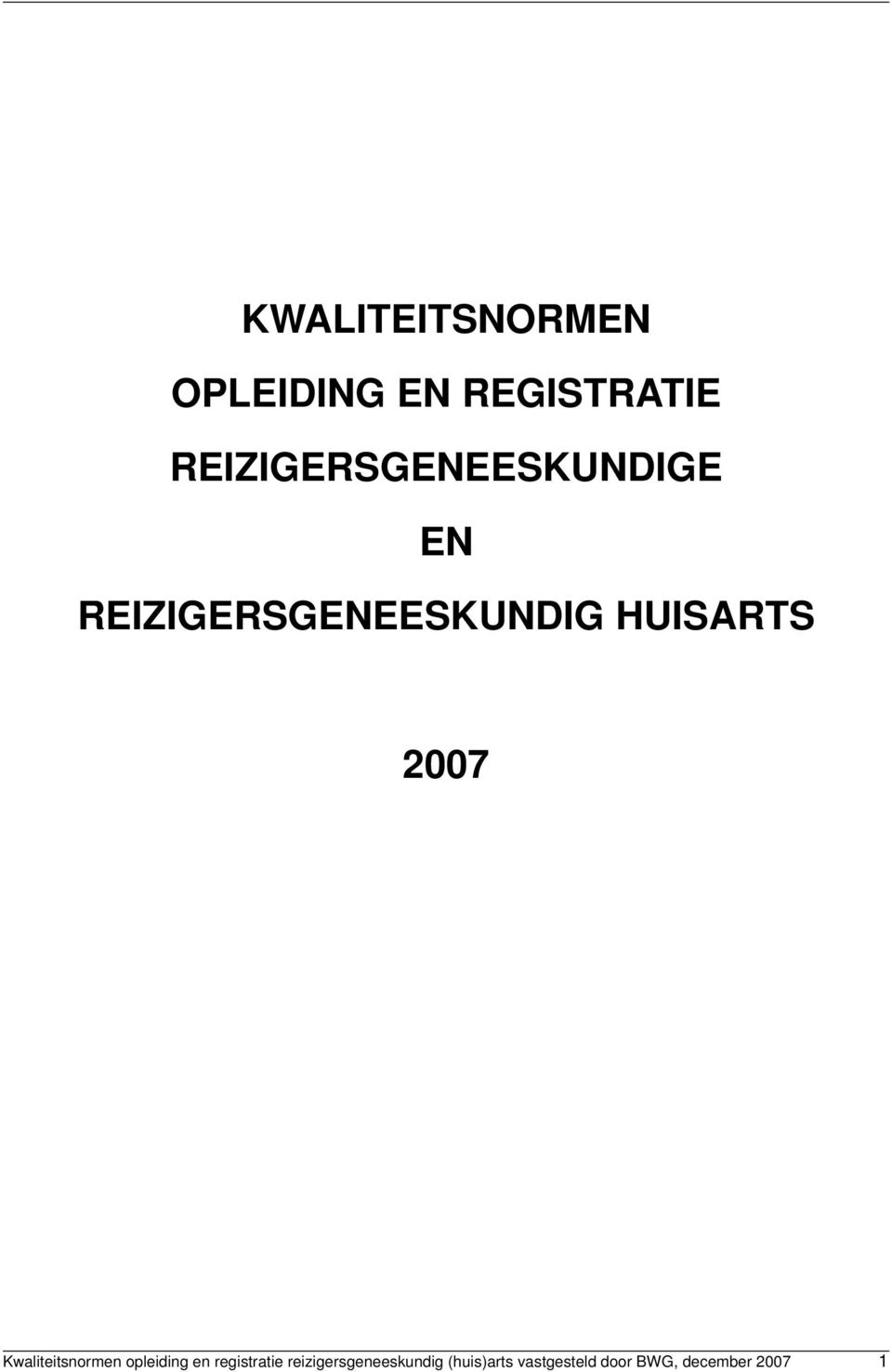 HUISARTS 2007 Kwaliteitsnormen opleiding en