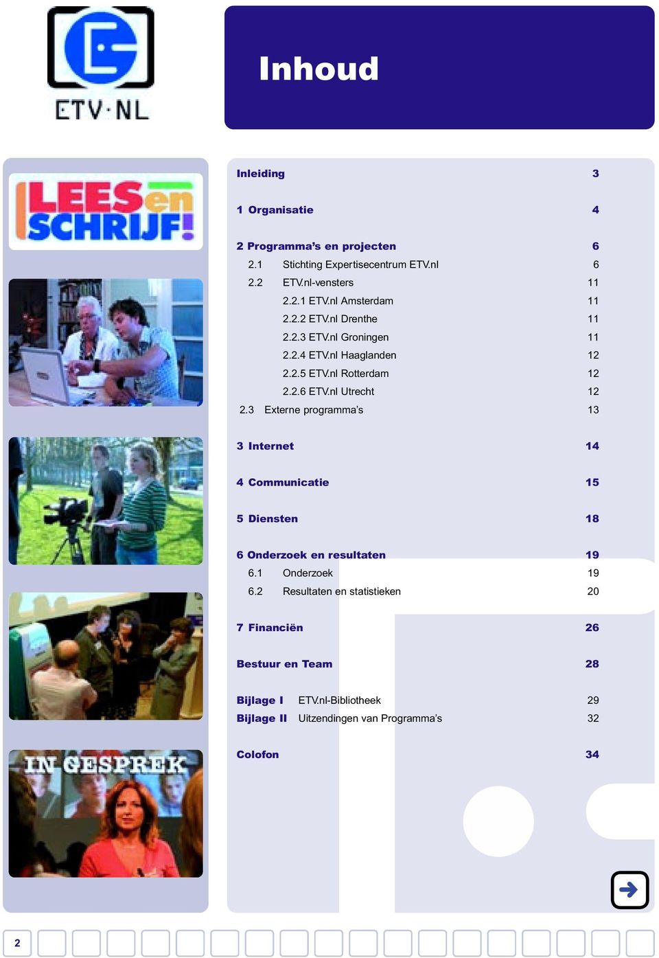 nl trecht 12 2.3 Externe programma s 13 3 Internet 14 4 Communicatie 15 5 Diensten 18 6 Onderzoek en resultaten 19 6.1 Onderzoek 19 6.