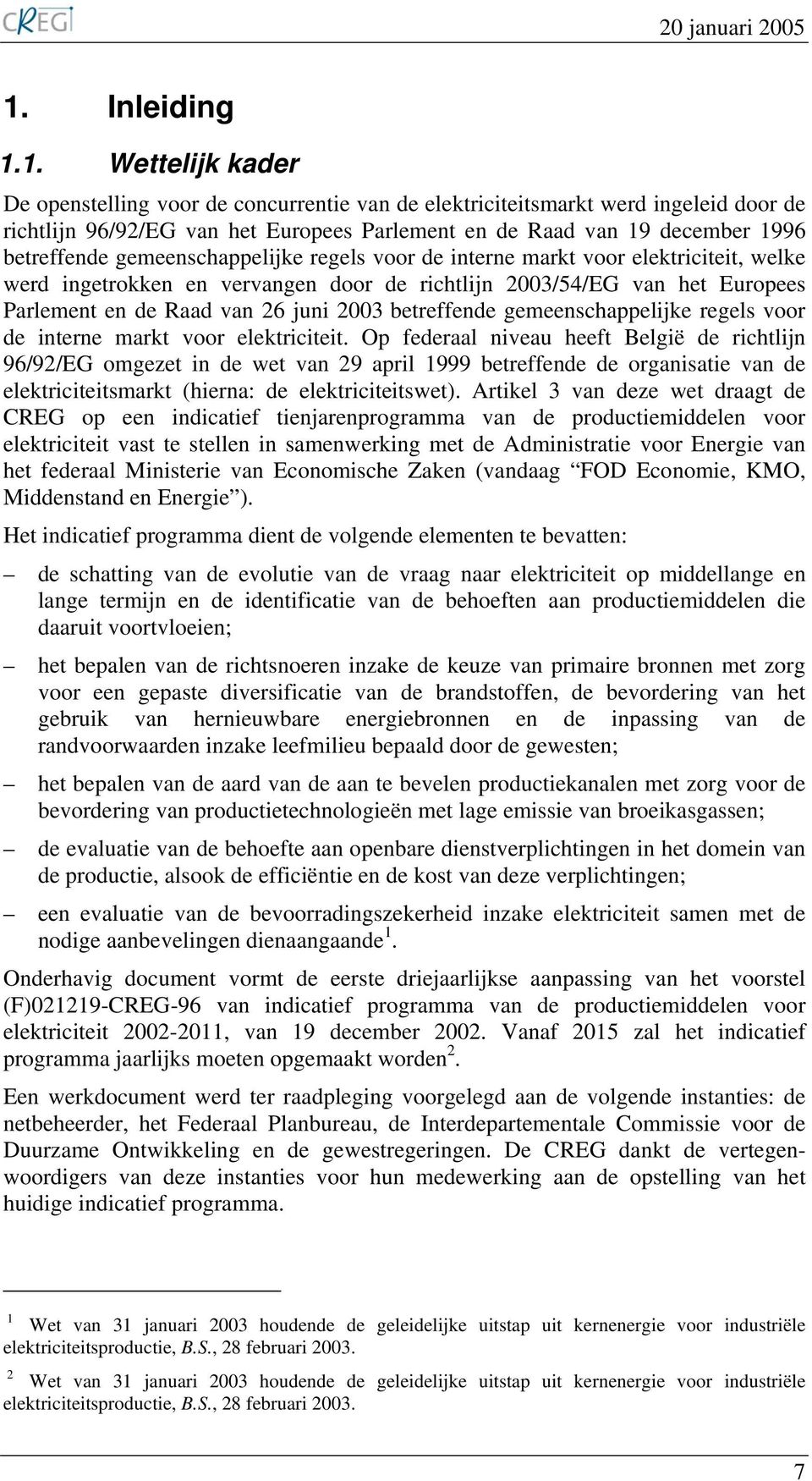 betreffende gemeenschappelijke regels voor de interne markt voor elektriciteit.