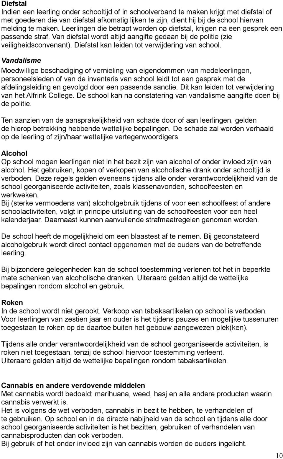 Diefstal kan leiden tot verwijdering van school.