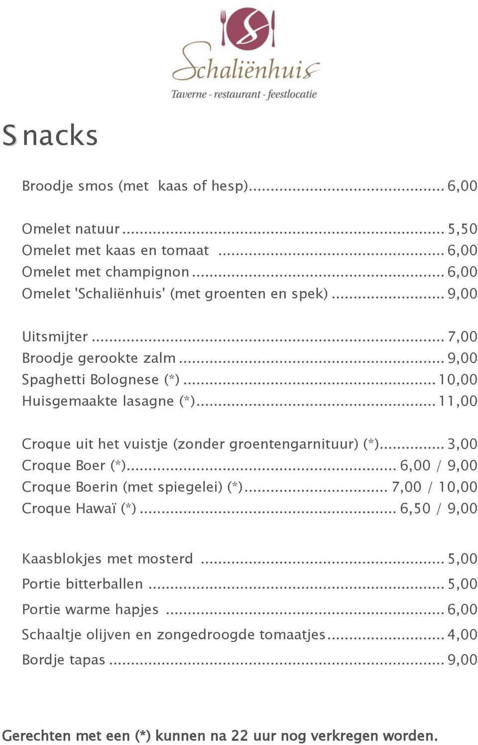 .. 11,00 Croque uit het vuistje (zonder groentengarnituur) (*)... 3,00 Croque Boer (*)... 6,00 / 9,00 Croque Boerin (met spiegelei) (*)... 7,00 / 10,00 Croque Hawaï (*).