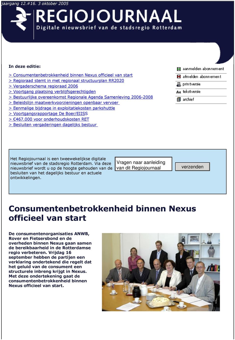 plaatsing verblijfsgerechtigden > Bestuurlijke overeenkomst Regionale Agenda Samenleving 2006-2008 > Beleidslijn maatwerkvoorzieningen openbaar vervoer > Eenmalige bijdrage in exploitatiekosten