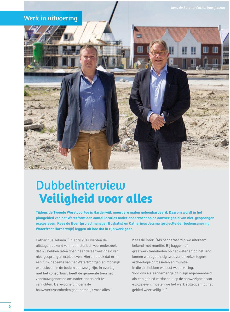 Kees de Boer (projectmanager Boskalis) en Catharinus Jelsma (projectleider bodemsanering Waterfront Harderwijk) leggen uit hoe dat in zijn werk gaat.