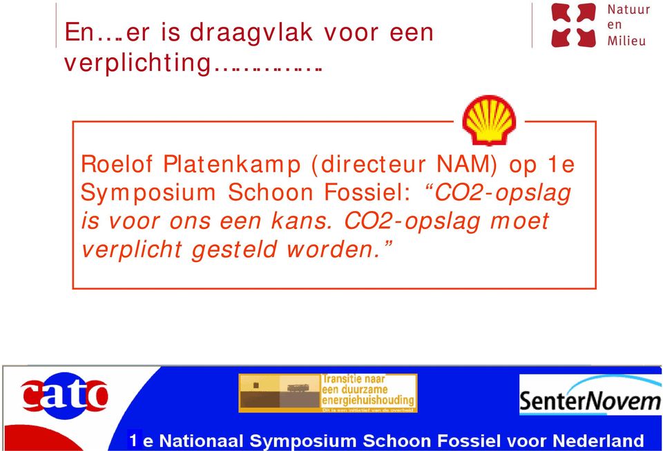 Symposium Schoon Fossiel: CO2-opslag is voor