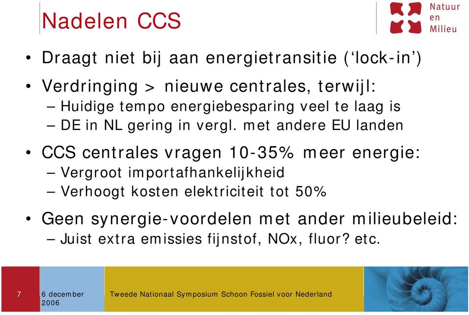 met andere EU landen CCS centrales vragen 10-35% meer energie: Vergroot importafhankelijkheid