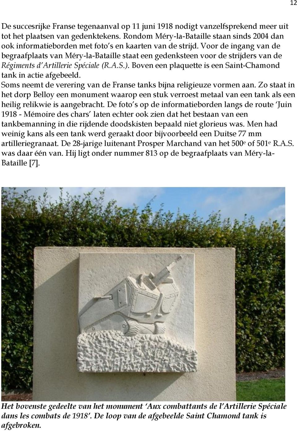 Voor de ingang van de begraafplaats van Méry-la-Bataille staat een gedenksteen voor de strijders van de Régiments d Artillerie Spéciale (R.A.S.).