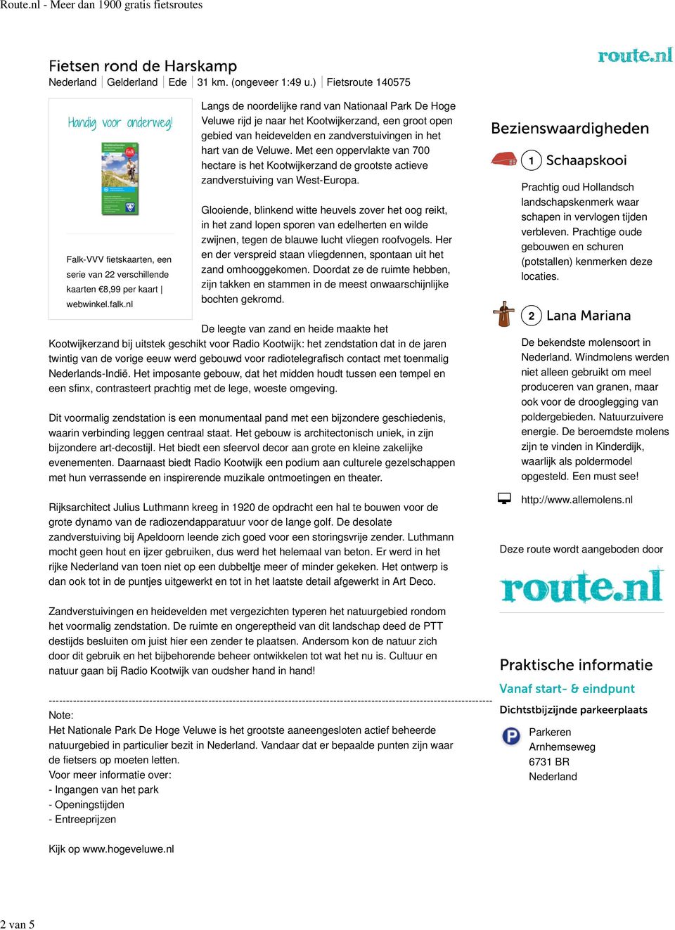 Met een oppervlakte van 700 hectare is het Kootwijkerzand de grootste actieve zandverstuiving van West-Europa.