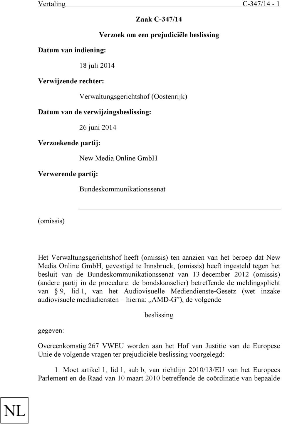 beroep dat New Media Online GmbH, gevestigd te Innsbruck, (omissis) heeft ingesteld tegen het besluit van de Bundeskommunikationssenat van 13 december 2012 (omissis) (andere partij in de procedure: