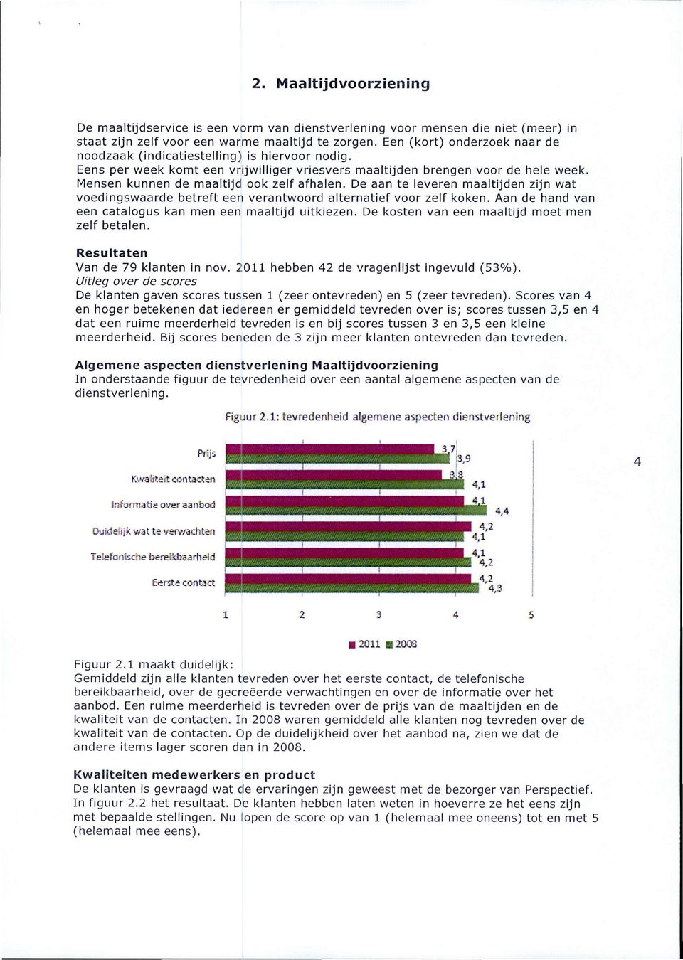 Mensen kunnen de maaltijd ook zelf afhalen. De aan te leveren maaltijden zijn wat voedingswaarde betreft een verantwoord alternatief voor zelf koken.