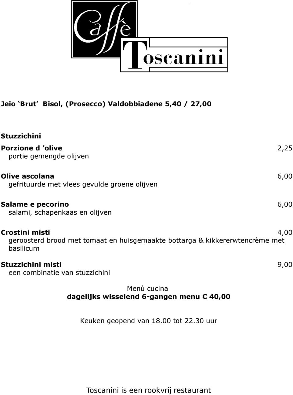 Crostini misti 4,00 geroosterd brood met tomaat en huisgemaakte bottarga & kikkererwtencrème met basilicum Stuzzichini
