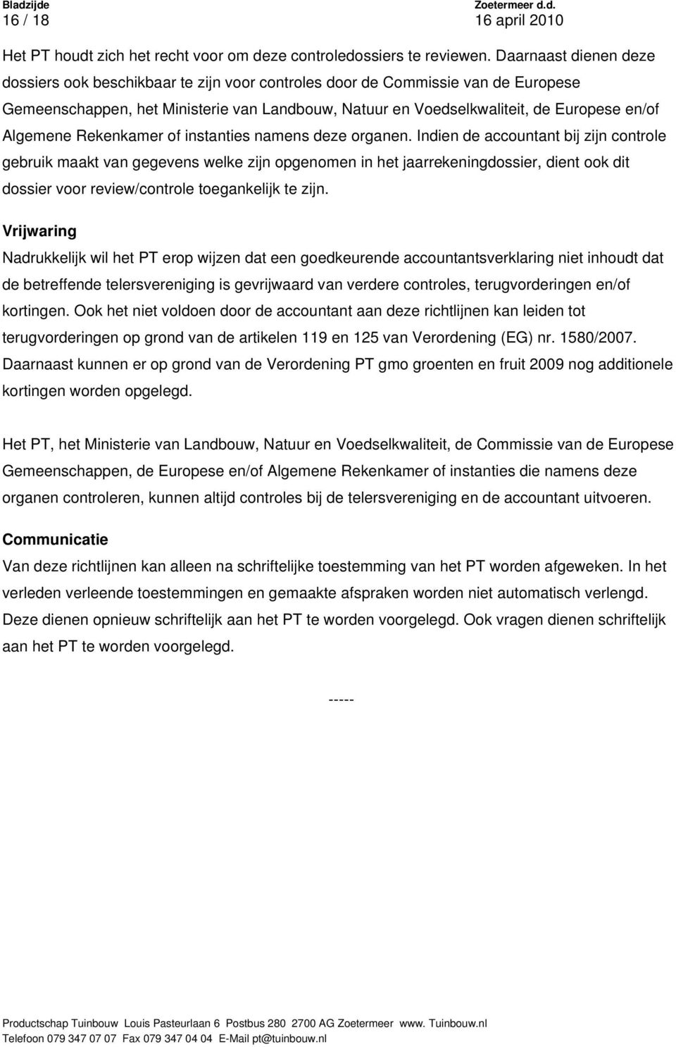 Algemene Rekenkamer of instanties namens deze organen.