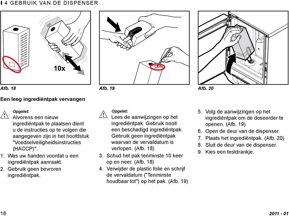 Een leeg ingrediëntpak vervangen 1. 2.