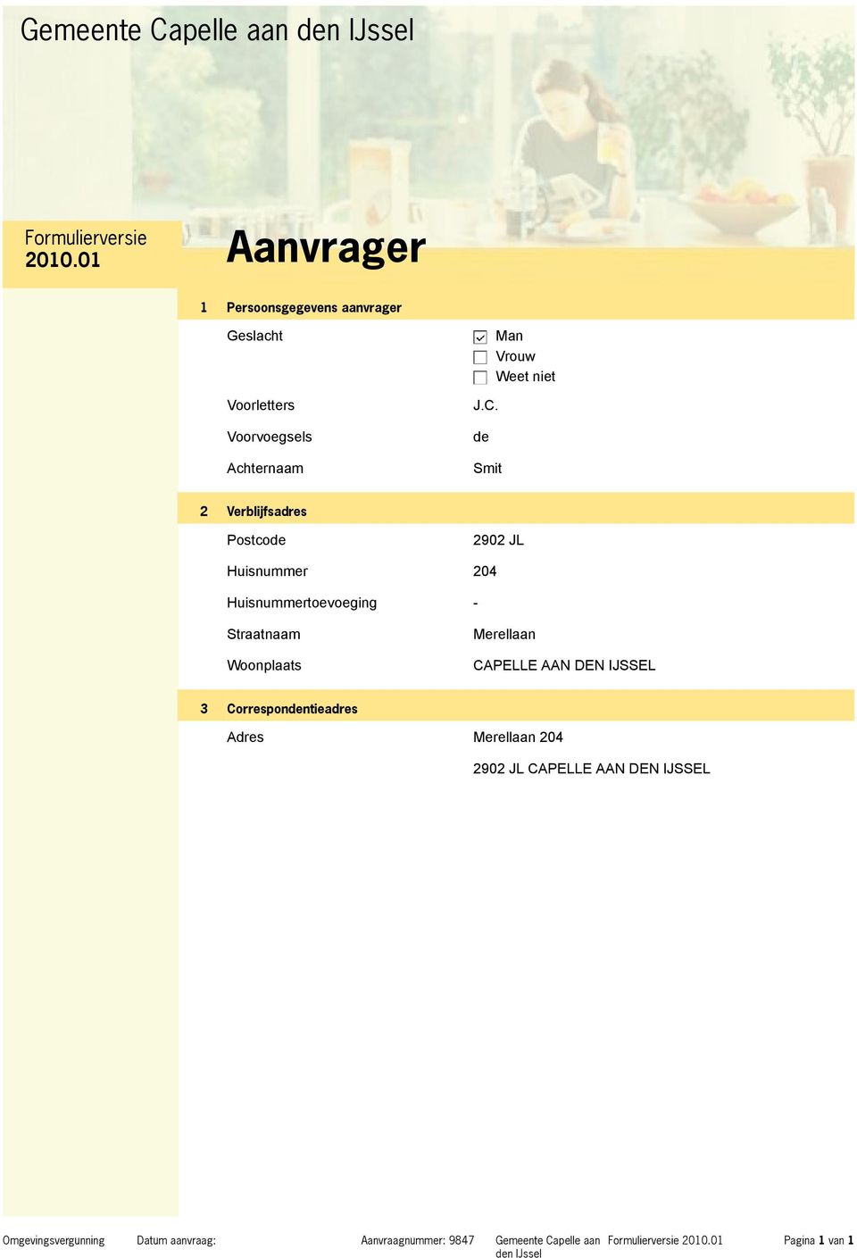 de Smit Man Vrouw Weet niet 2 Verblijfsadres Postcode 2902 JL Huisnummer 204