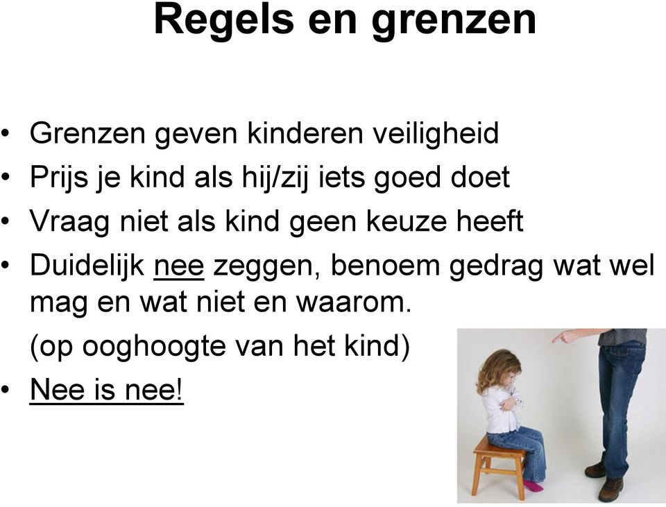 keuze heeft Duidelijk nee zeggen, benoem gedrag wat wel mag