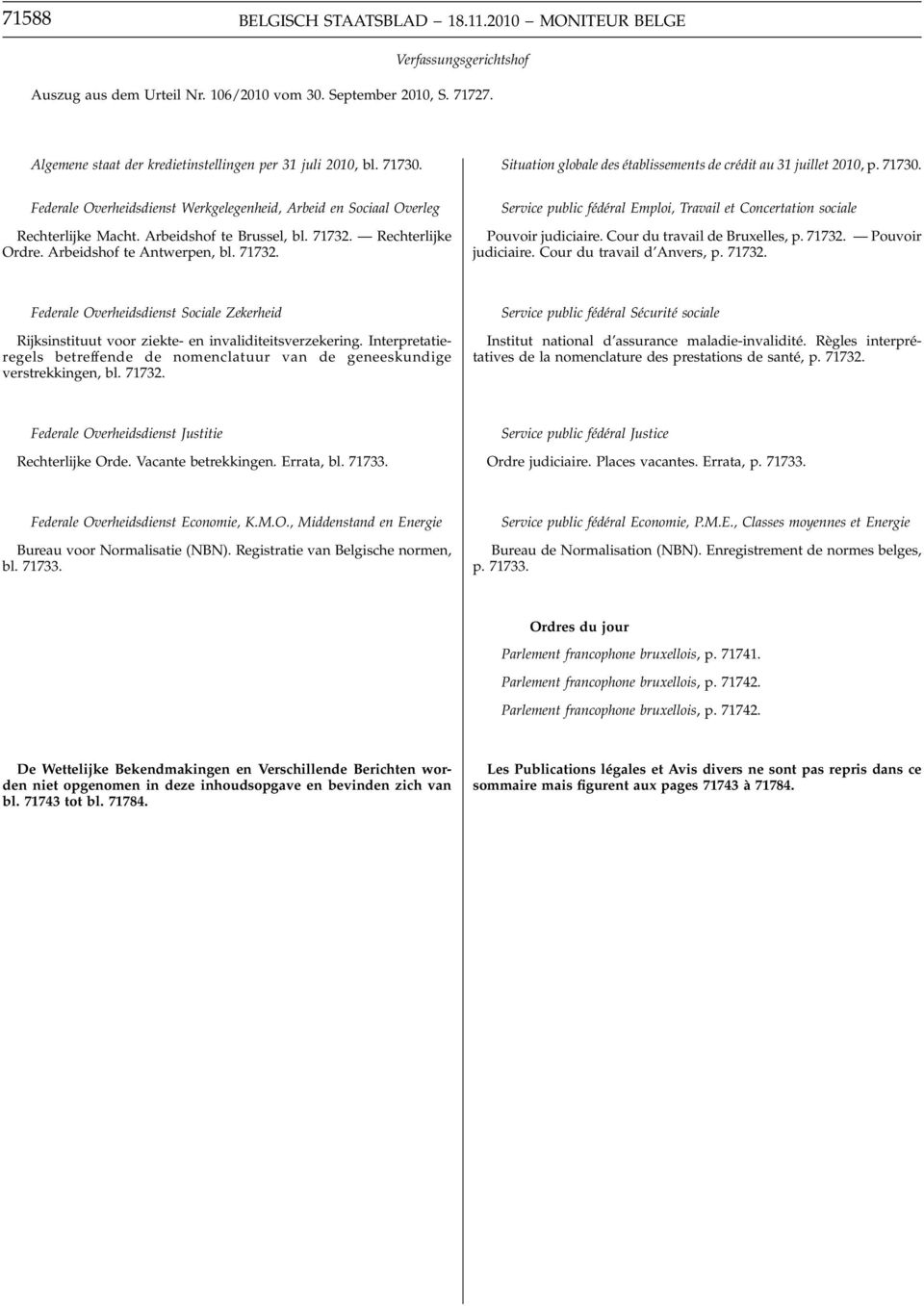 Arbeidshof te Brussel, bl. 71732. Rechterlijke Ordre. Arbeidshof te Antwerpen, bl. 71732. Service public fédéral Emploi, Travail et Concertation sociale Pouvoir judiciaire.