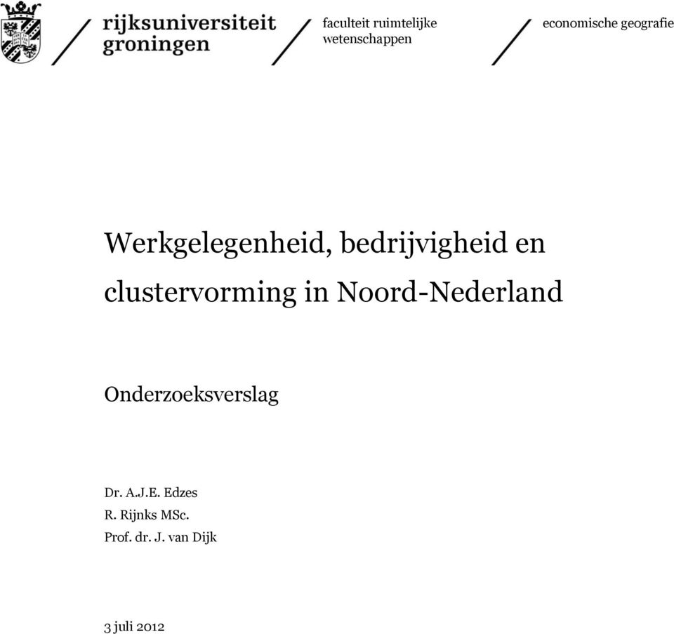 clustervorming in Noord-Nederland Onderzoeksverslag