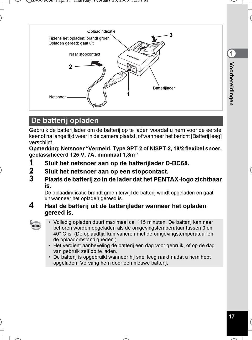 opladen Gebruik de batterijlader om de batterij op te laden voordat u hem voor de eerste keer of na lange tijd weer in de camera plaatst, of wanneer het bericht [Batterij leeg] verschijnt.