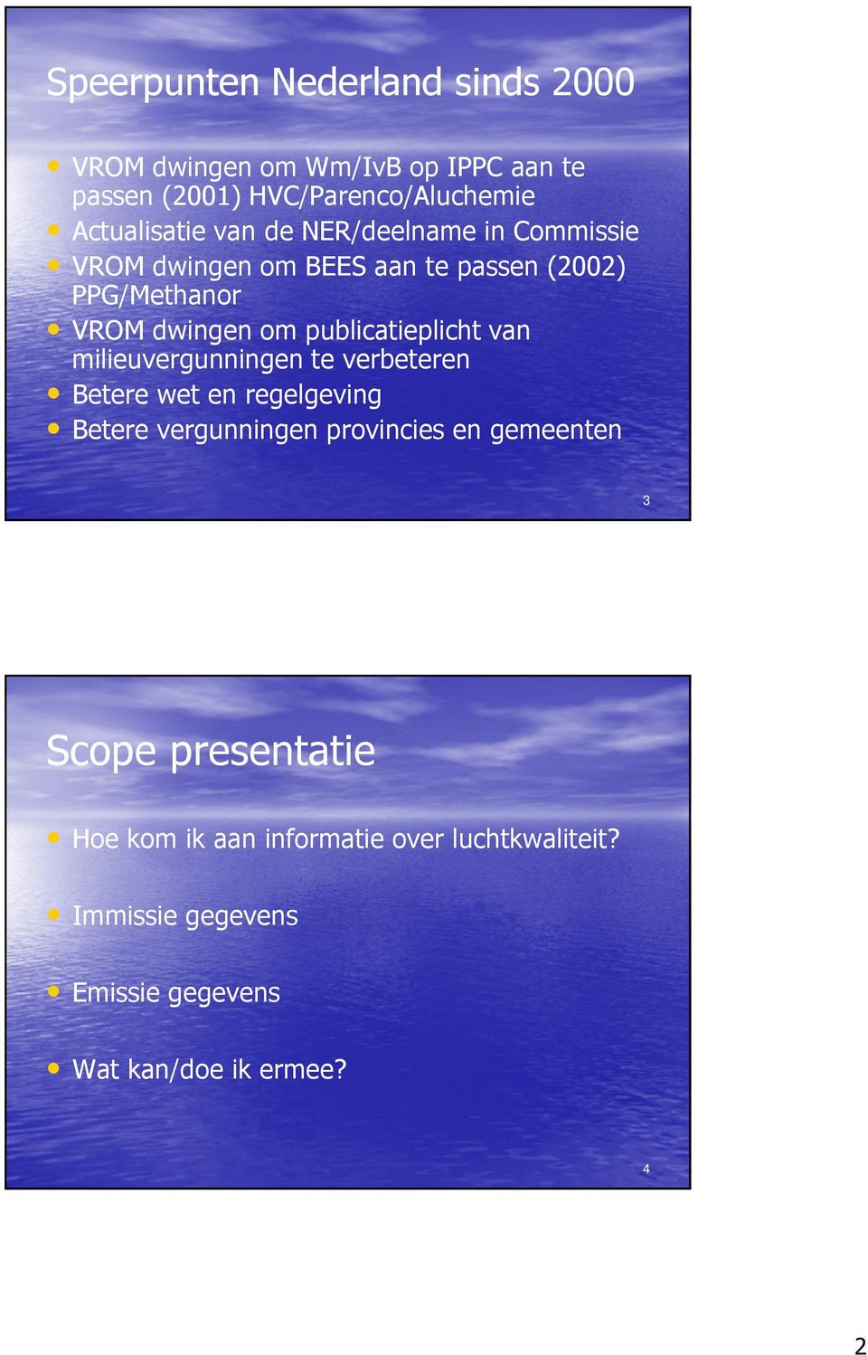 publicatieplicht van milieuvergunningen te verbeteren Betere wet en regelgeving Betere vergunningen provincies en