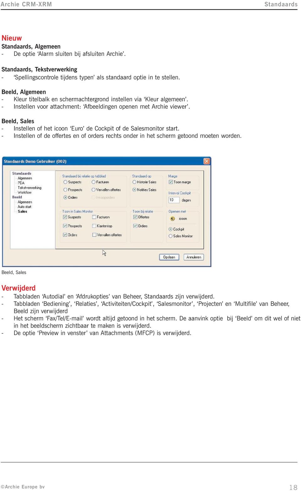 Beeld, Sales - Instellen of het icoon Euro de Cockpit of de Salesmonitor start. - Instellen of de offertes en of orders rechts onder in het scherm getoond moeten worden.