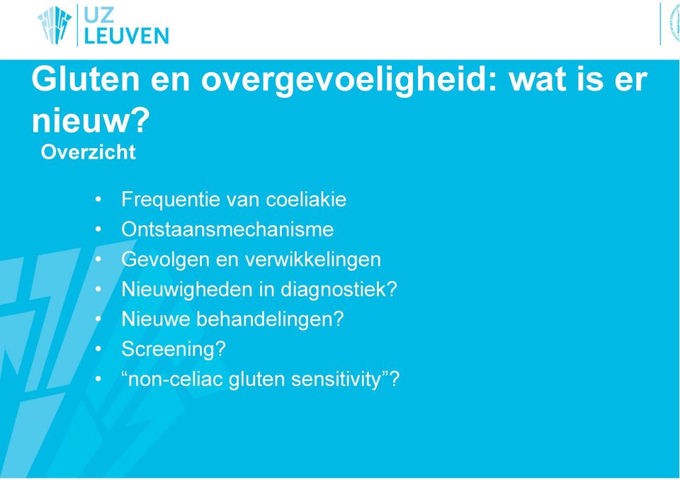 Gevolgen en verwikkelingen Nieuwigheden in diagnostiek?