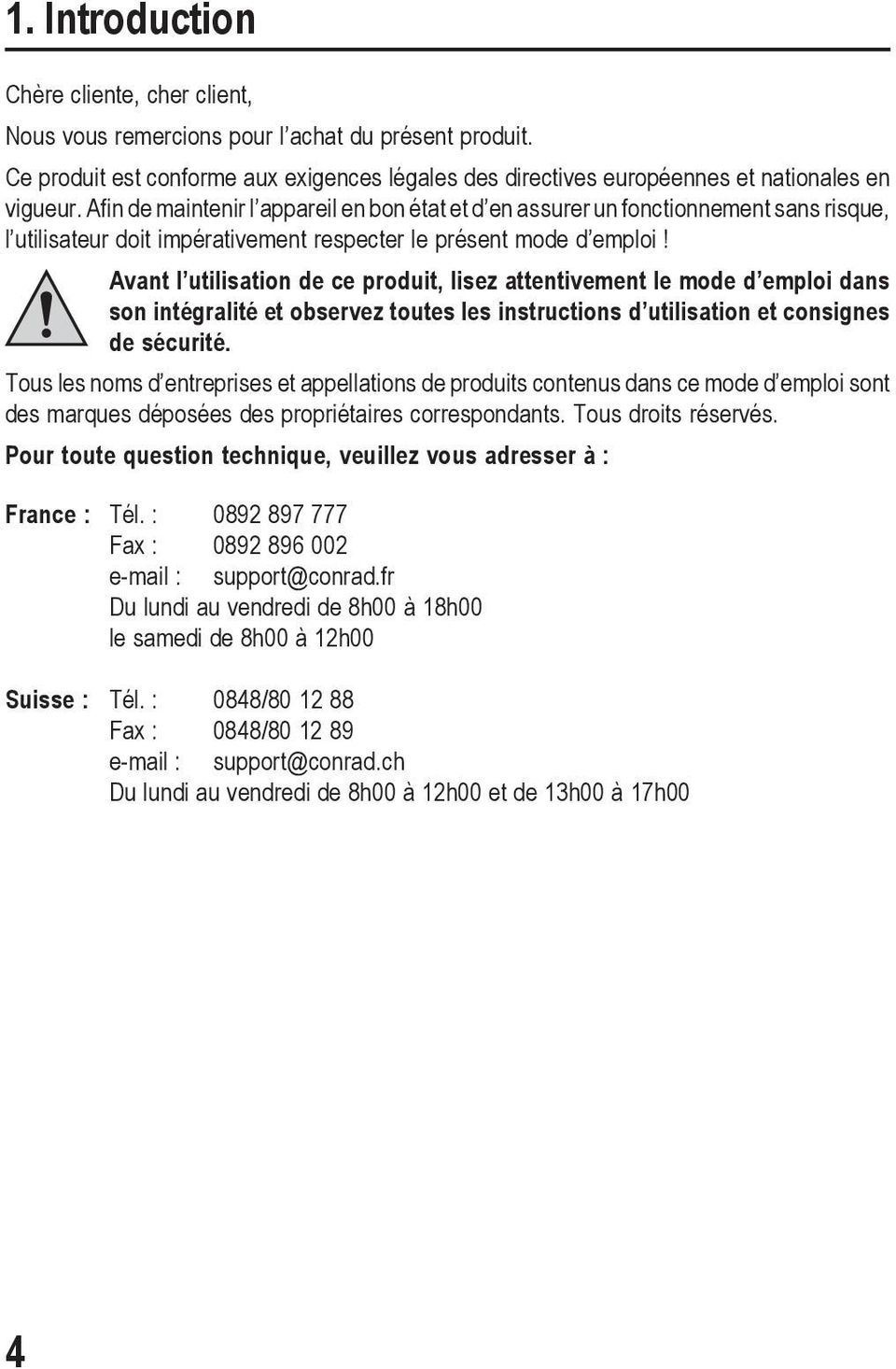 Avant l utilisation de ce produit, lisez attentivement le mode d emploi dans son intégralité et observez toutes les instructions d utilisation et consignes de sécurité.