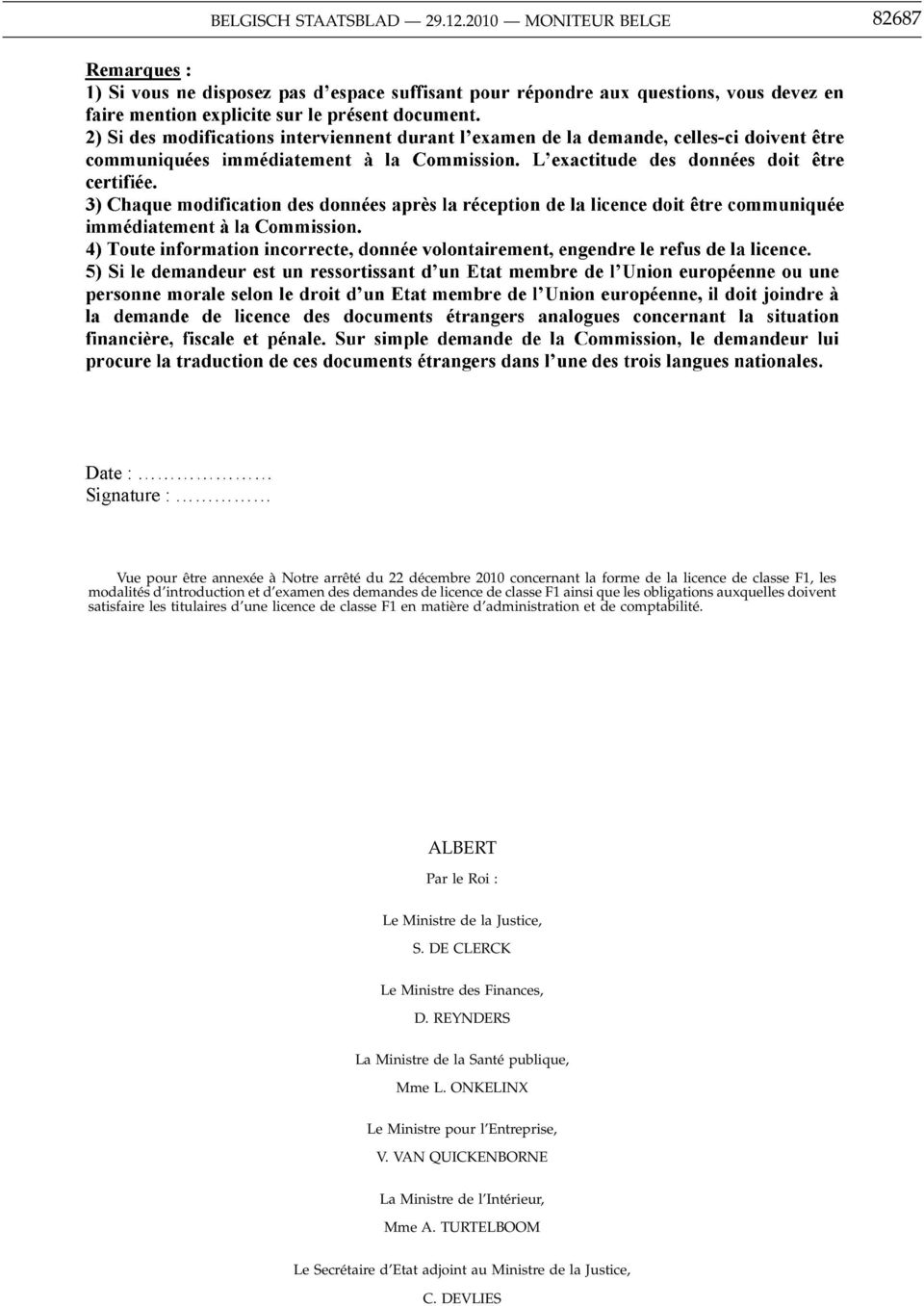 des demandes de licence de classe F1 ainsi que les obligations auxquelles doivent satisfaire les titulaires d une licence de classe F1 en matière d administration et de