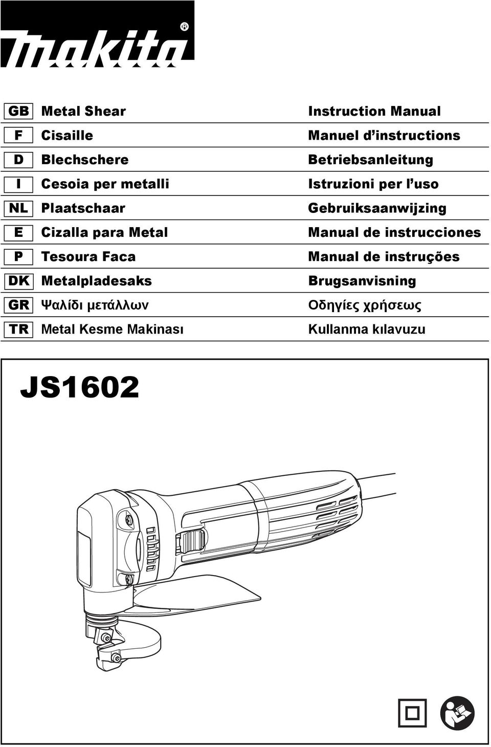 Gebruiksaanwijzing E Cizalla para Metal Manual de instrucciones P Tesoura Faca Manual de