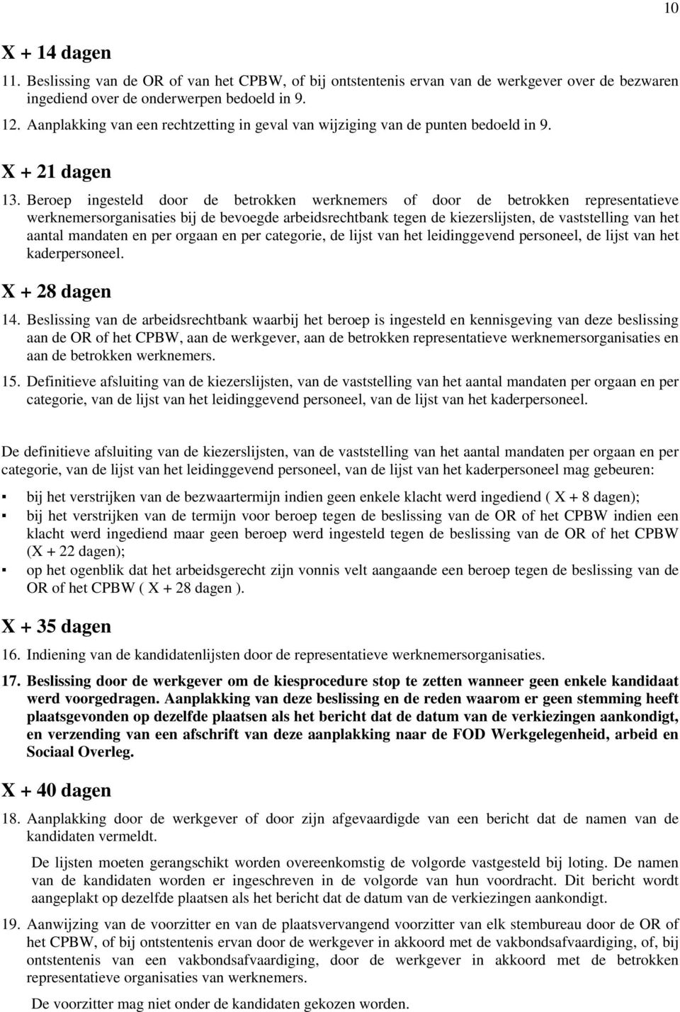 Beroep ingesteld door de betrokken werknemers of door de betrokken representatieve werknemersorganisaties bij de bevoegde arbeidsrechtbank tegen de kiezerslijsten, de vaststelling van het aantal