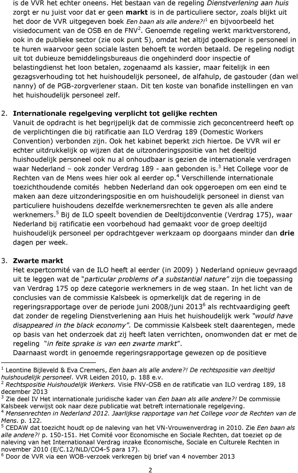 ! 1 en bijvoorbeeld het visiedocument van de OSB en de FNV 2.