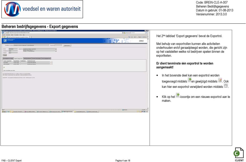 bedrijven spelen binnen de exportketen. Er dient tenminste één exportrol te worden aangemaakt!