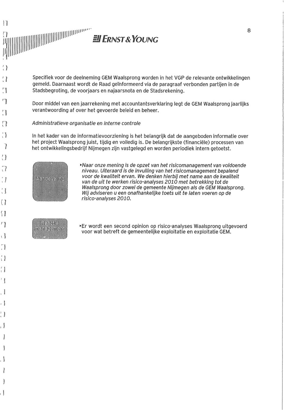 Door middel va ee jaarrekeig met accoutatsverklarig legt de GEM Waalsprog jaariijks veratwoordig af over het gevoerde beleid e beheer.