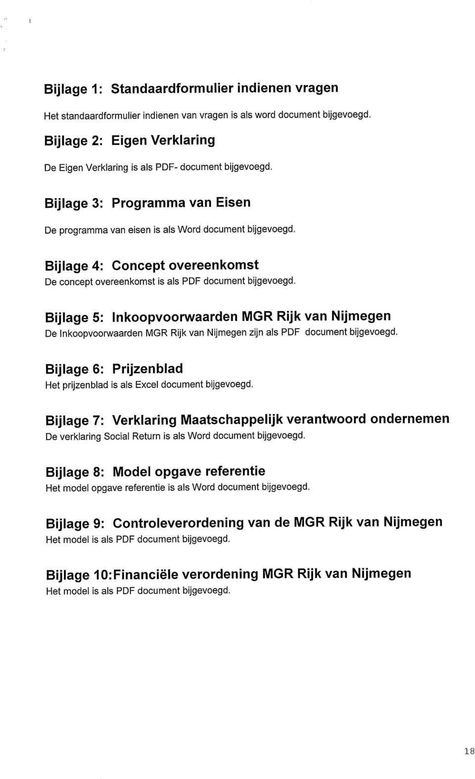 Bijlage 4: Concept overeenkomst De concept overeenkomst is als PDF document bijgevoegd.