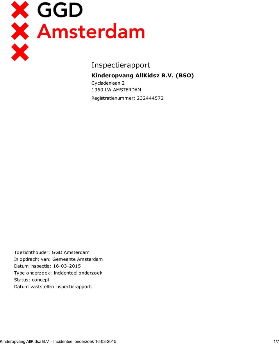Amsterdam In opdracht van: Gemeente Amsterdam Datum inspectie: 16-03-2015 Type onderzoek: