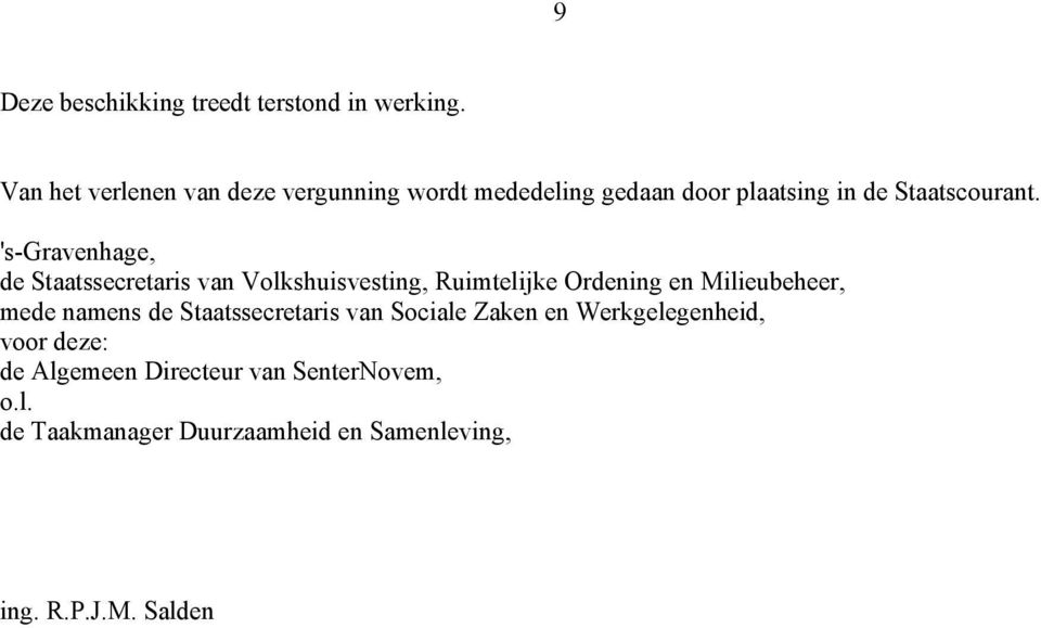 's-gravenhage, de Staatssecretaris van Volkshuisvesting, Ruimtelijke Ordening en Milieubeheer, mede namens