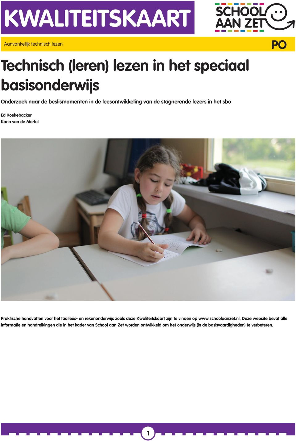 handvatten voor het taallees- en rekenonderwijs zoals deze Kwaliteitskaart zijn te vinden op www.schoolaanzet.nl.