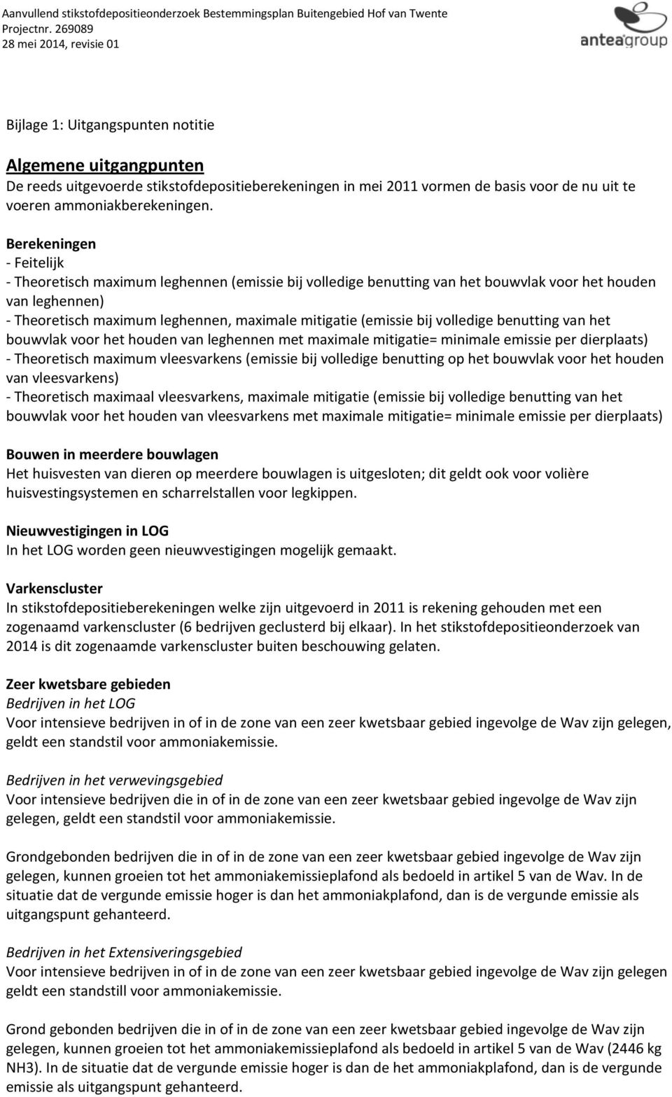 bij volledige benutting van het bouwvlak voor het houden van leghennen met maximale mitigatie= minimale emissie per dierplaats) - Theoretisch maximum vleesvarkens (emissie bij volledige benutting op