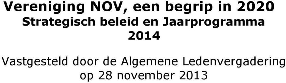 2014 Vastgesteld door de Algemene