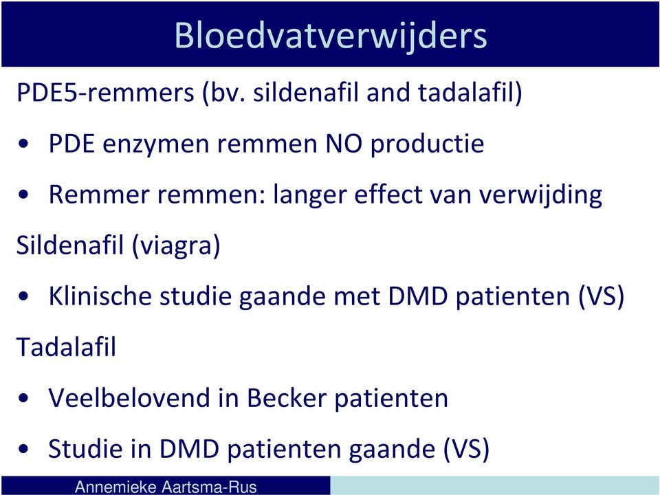 remmen: langer effect van verwijding Sildenafil (viagra) Klinische