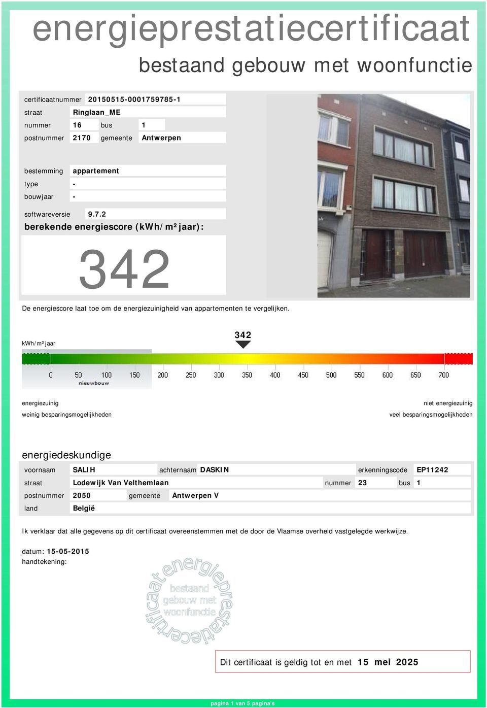 kwh/m²jaar 342 weinig besparingsmogelijkheden veel besparingsmogelijkheden energiedeskundige voornaam SALIH achternaam DASKIN erkenningscode EP11242 straat Lodewijk Van Velthemlaan