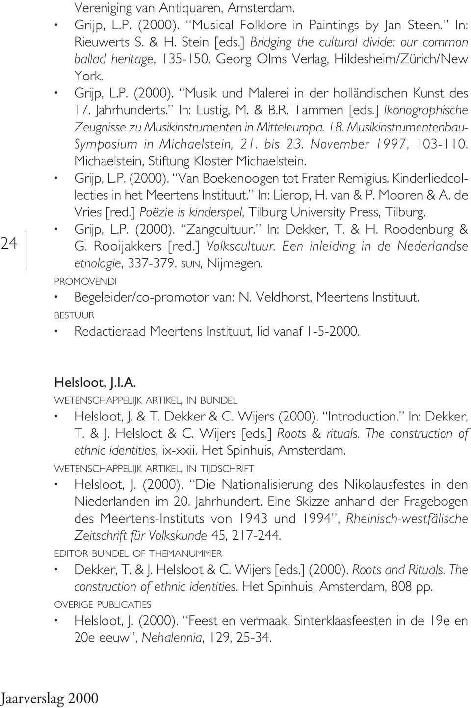 Jahrhunderts. In: Lustig, M. & B.R. Tammen [eds.] Ikonographische Zeugnisse zu Musikinstrumenten in Mitteleuropa. 18. Musikinstrumentenbau- Symposium in Michaelstein, 21. bis 23.